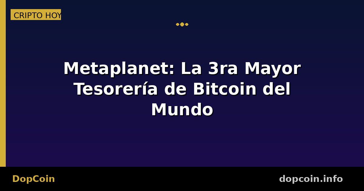 Metaplanet: la empresa que desafía a MicroStrategy y se convierte en la tercera mayor tesorería de Bitcoin del mundo